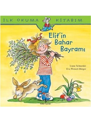 Belirtilmemiş Ilk Okuma Kitabım - Elif'in Bahar Bayramı