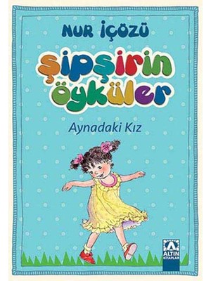 Belirtilmemiş Şipşirin Öyküler - Aynadaki Kız