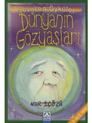 Belirtilmemiş Dünyanın Gözyaşları - Sevecen Öyküler