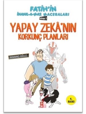 Belirtilmemiş Fatihin Inanılamaz Maceraları - Yapay Zekanın Korkunç Planları