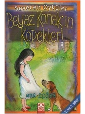 Belirtilmemiş Beyaz Konak’ın Köpekleri - Sevecen Öyküler