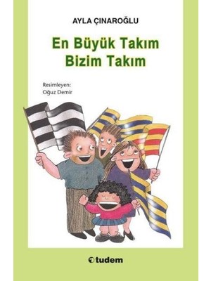 Belirtilmemiş En Büyük Takım Bizim Takım
