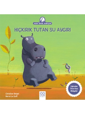 Belirtilmemiş Anne Tavuk Anlatıyor - Hıçkırık Tutan Su Aygırı