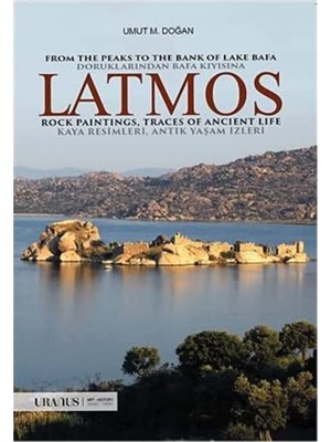 Brf Store Sidelyasell Latmos / From The Peaks To The Bank Of Lake Bafa Rock Paintings, Traces Of Ancient Life