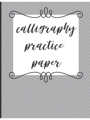 Sh Ticaret Calligraphy Practice Paper: Beginners Slanted Calligraphy Practice Paper. 8.5 x 11, 120 Page Notebo