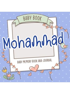 Sh Ticaret Baby Book Mohammad - Baby Memory Book And Journal: Personalized Newborn Gift, Album For Memories An