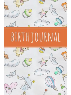 Sh Ticaret Independently Published Birth Journal: Keepsake Birth Log And Organizer For Midwife | Keep Track Of