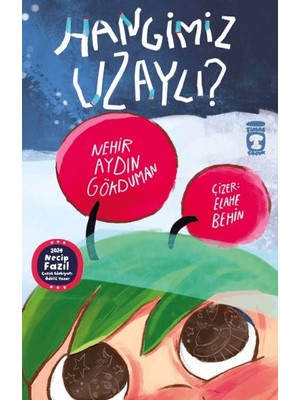 Timaş Çocuk Hangimiz Uzaylı? - Nehir Aydın Gökduman