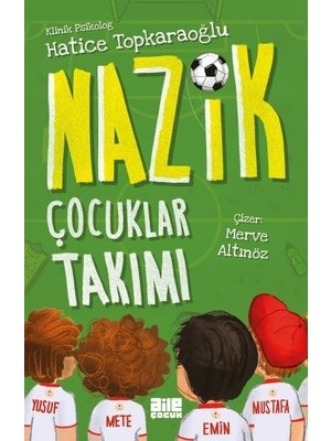 Aile Yayınları Nazik Çocuklar Takımı Klinik Psikolog Hatice Topkaraoğlu