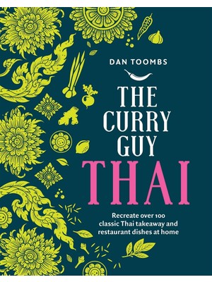 Brf Store Irmakxx The Curry Guy Thai: Recreate Over 100 Classic Thai Takeaway And Restaurant Dishes At Home