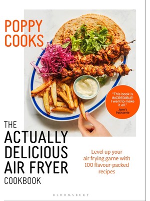 Brf Store Irmakxx Poppy Cooks: The Actually Delicious Air Fryer Cookbook