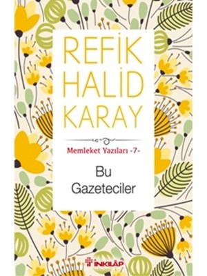 Memleket Yazıları 07 - Bu Gazeteciler