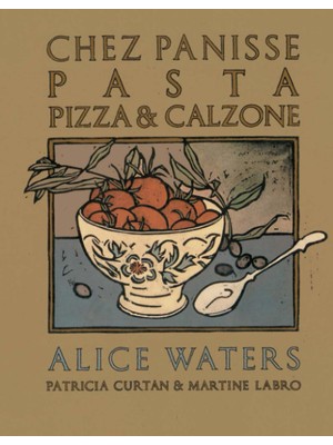 Brf Store Shopandenjoy Chez Panisse Pasta, Pizza, & Calzone: A Cookbook