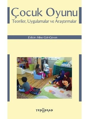Yeni İnsan Yayınevi Çocuk Oyunu: Teoriler, Uygulamalar ve Araştırmalar