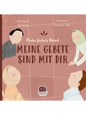 Karavan Çocuk Meın Liebes Kind Meıne Gebete Sınd Mıt Tır