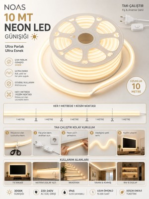 Noas 10 Metre 220VOLT Tak Çalıştır Gün Işığı Yüksek Performanslı 3200K Neon LED Fişli Trafo Gerektirmez Esnek LED