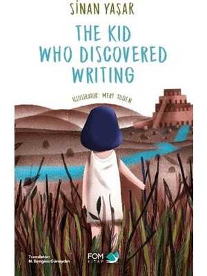 Fom Kitap The Kid Who Discovered Writing