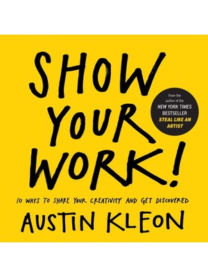 Brf Store Prime Show Your Work!: 10 Ways To Share Your Creativity And Get Discovered