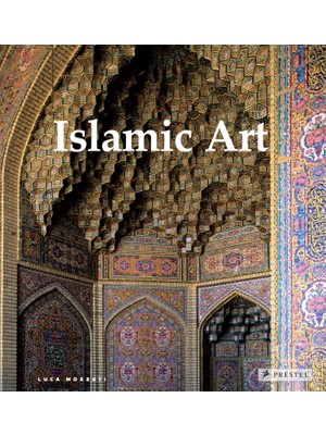 Brf Store Prime Islamic Art: Architecture, Painting, Calligraphy, Ceramics, Glass, Carpets
