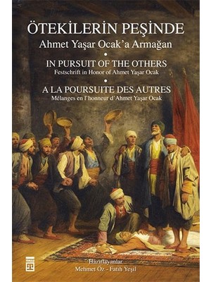 Esranın Dünyası Ötekilerin Peşinde - Ahmet Yaşar Ocak'a Armağan