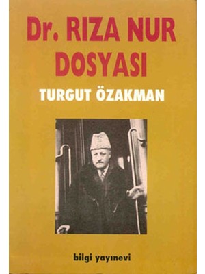 Esranın Dünyası Dr. Rıza Nur Dosyası