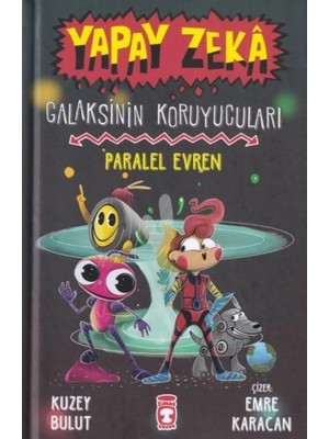Timaş Çocuk Yapay Zeka Galaksinin Koruyucuları - Paralel Evren