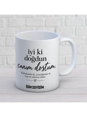 Ajans 313 Iyi Ki Doğdun Canım Dostum Kişiye Özel Baskılı Kupa – Doğum Günü Hediyesi