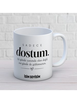 Ajans 313 Sadece Dostum Yazılı Kişiye Özel Baskılı Kupa – Yakın Arkadaş Hediyesi