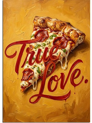 Tablomega True Love Yazılı Pizza Dilimi Dekoratif Kanvas - Mdf Ahşap Tablo