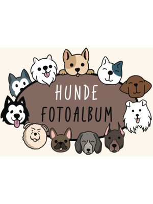 Uravas Store Independently Published Hunde Fotoalbum: Hunde Album Zum Festhalten Besonderer Erinnerungen - Geschenk Für Hunde Und Hundebesitzer (German Edition)