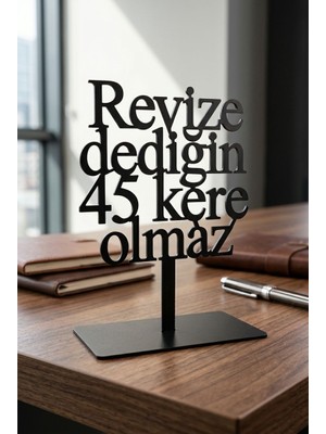 Bafidica "Revize Dediğin 45 Kere Olmaz" Espirili Metal Masaüstü Ofis Aksesuarı Dekoratif Obje