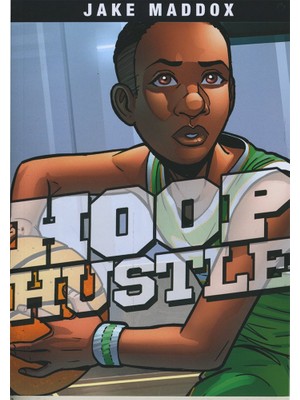 Stone Arch Books Hoop Hustle (Jake Maddox Sports Stories)