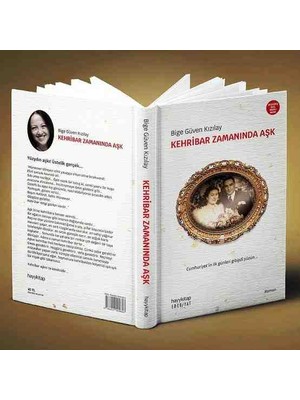 Hayy Kitap Kehribar Zamanında Aşk - imzalı Özel Baskı (Ciltli) - Bige Güven Kızılay - Cumhuriyetin ilk Günleri Gibiydi Yüzün - imzalı