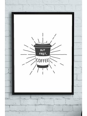 Mey İthalat (PSTER14546) But First Coffee Kahve Mutfak Çerçeveli Tablo 40 x 50