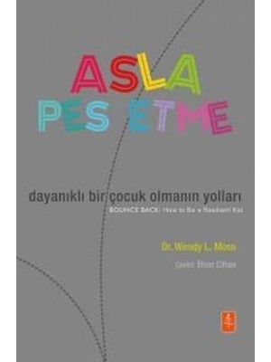 Nobel Yaşam Asla Pes Etme   Dayanıklı Bir Çocuk Olmanın Yolları