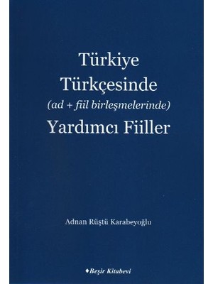 Alkasaz Türkiye Türkçesinde (Ad+Fiil Birleşmelerinde) Yardımcı Fiiller