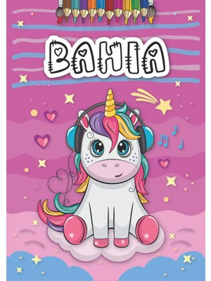 Gültekin Bahia: Livre De Coloriage Personnalisé Pour Bahia | Licorne | Cadeau D'anniversaire Pour Fille ... | 4 À 8 Ans | 25 Motifs De Licorne Avec Le Prénom Bahia, Grand Format A4 (21 x 29.7 Cm)