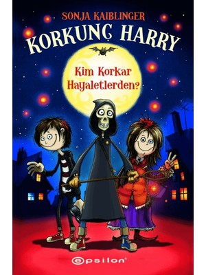Epsilon Yayınevi Korkunç Harry - Kim Korkar Hayaletlerden? - Sonja Kaiblinger