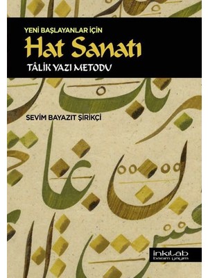 İnkılab Yayınları Yeni Başlayanlar Için Hat Sanatı - Tâlik Yazı Metodu