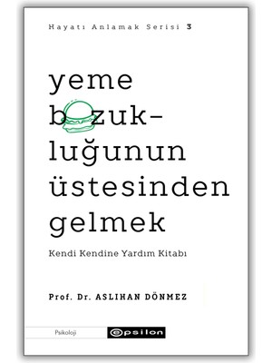 Mey İthalat Hayatı Anlamak Serisi 3, Yeme Bozukluğunun Üstesinden Gelmek: Kendi Kendine Yardım Kitabı