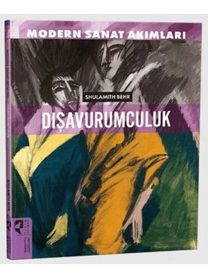 Modern Sanat Akımları: Dışavurumculuk