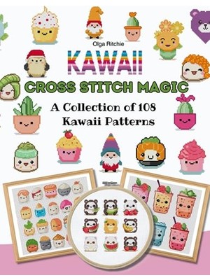 Mey İthalat Kawaii Kanaviçe Sihri: Kanaviçe Sanatçıları Için 108 Kawaii Desen Koleksiyonu
