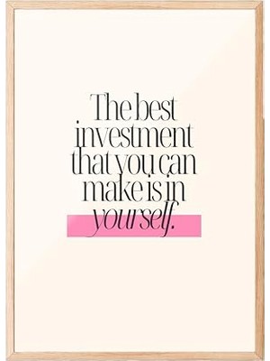 Trendexa Zestia Ahşap Çerçeveli Tablo, The Best Investment Is Yourself Tipografisi Poster No: 107656 15 x 21