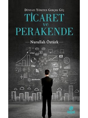 Hayat Yayınları Ticaret ve Perakende  Dünyayı Yöneten Gerçek Güç