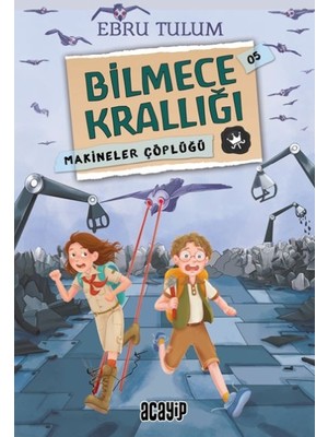 Acayip Kitaplar Makineler Çöplüğü - Bilmece Krallığı 5