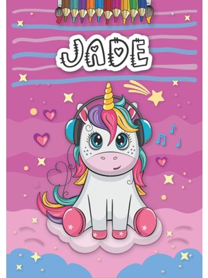Jade: Personalized Coloring Book For Jade | Theme: Unicorn | Birthday Gift For Girl, Daughter ... | Ages: 4-8 | 25 Unicorn Designs With Name Jade, Large Size A4 (Ca. 8.5 x 11 Inches)