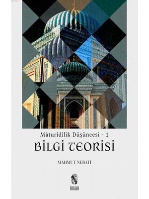 Lisinya Maturidilik Düşüncesi 1 - Bilgi Teorisi