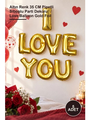 Yenilig 5 Adet I Love You Folyo Balon – Altın Renk 35 cm Pipetli Siboplu Parti Dekoru Love Balloon Gold Foil