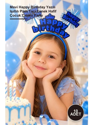 Yenilig 10 Adet Doğum Günü Taçı – Mavi Happy Birthday Yazılı Işıltılı Parti Tacı Esnek Hafif Çocuk Crown Party