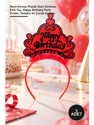 Yenilig 3 Adet Doğum Günü Tacı – Neon Kırmızı Plastik Üzeri Kırılmaz Eva Taç, Happy Birthday Party Crown, Yetişkin ve Çocuk Uyumlu